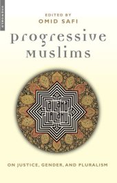 book Progressive Muslims: on justice, gender and pluralism