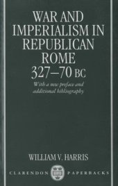 book War and imperialism in Republican Rome, 327-70 B.C.