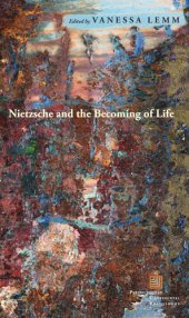 book Nietzsche and the becoming of life