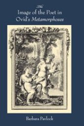 book The image of the poet in Ovid's Metamorphoses