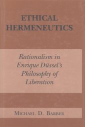 book Ethical hermeneutics: rationality in Enrique Dussel's philosophy of liberation