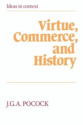 book Virtue, commerce, and history: essays on political thought and history, chiefly in the eighteenth century