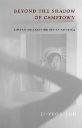 book Beyond the shadow of Camptown: Korean military brides in America