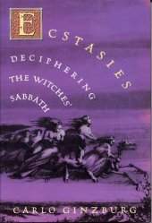 book Ecstasies: deciphering the witches' Sabbath