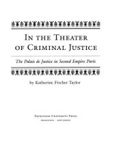 book In the Theater of Criminal Justice: The Palais de Justice in Second Empire Paris