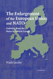 book The enlargement of the European Union and NATO: ordering from the menu in Central Europe