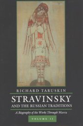 book Stravinsky and the Russian traditions: a biography of the works through Mavra, Vol. 2