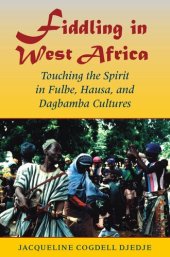 book Fiddling in West Africa: touching the spirit in Fulbe, Hausa, and Dagbamba cultures