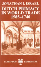 book Dutch primacy in world trade, 1585-1740