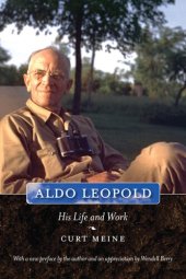 book Aldo Leopold: His Life and Work