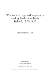 book Women, marriage and property in wealthy landed families in Ireland, 1750-1850