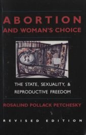 book Abortion and woman's choice: the state, sexuality, and reproductive freedom