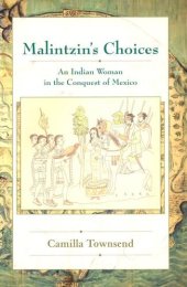 book Malintzin's choices: an Indian woman in the conquest of Mexico