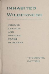 book Inhabited wilderness: Indians, Eskimos, and national parks in Alaska