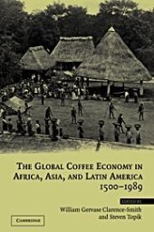 book The global coffee economy in Africa, Asia and Latin America, 1500-1989