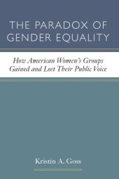 book The paradox of gender equality: how American women's groups gained and lost their public voice