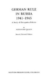 book German rule in Russia, 1941-1945: a study of occupation policies