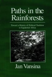 book Paths in the rainforests: toward a history of political tradition in equatorial Africa