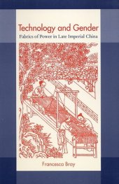 book Technology and gender: fabrics of power in late imperial China