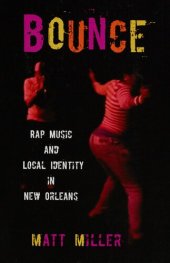 book Bounce: rap music and local identity in New Orleans