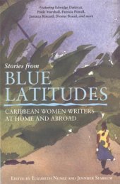 book Stories from blue latitudes: Caribbean women writers at home and abroad