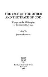 book The Face of the Other and the trace of God: essays on the philosophy of Emmanuel Levinas