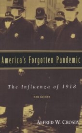 book America's forgotten pandemic: the influenza of 1918