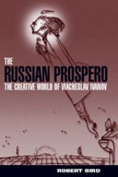 book The Russian Prospero: the creative universe of Viacheslav Ivanov