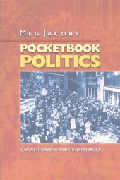 book Pocketbook politics: economic citizenship in twentieth-century America