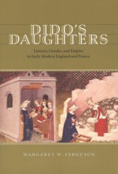 book Dido's daughters: literacy, gender, and empire in early modern England and France