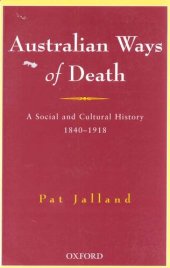 book Australian ways of death: a social and cultural history, 1840-1918