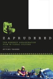 book Zaprudered: the Kennedy assassination film in visual culture