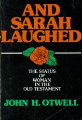 book And Sarah laughed: the status of woman in the Old Testament