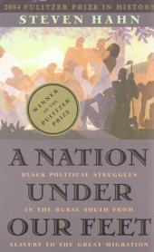 book A nation under our feet: black political struggles in the rural South from slavery to the great migration