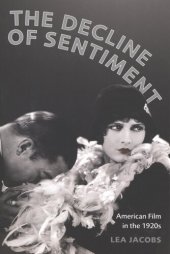 book The decline of sentiment: American film in the 1920s