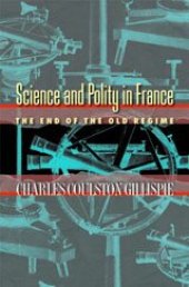 book Science and polity in France: the revolutionary and Napoleonic years