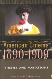 book American cinema, 1890-1909: themes and variations