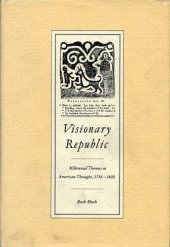 book Visionary republic: millennial themes in American thought 1756-1800