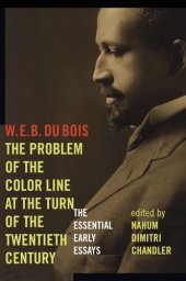 book The problem of the color line at the turn of the twentieth century: the essential early essays