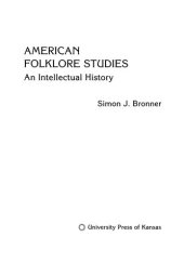 book American Folklore Studies: An Intellectual History