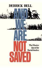 book And we are not saved: the elusive quest for racial justice