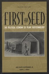 book First the seed: the political economy of plant biotechnology, 1492-2000