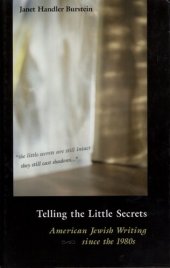 book Telling the little secrets: American Jewish writing since the 1980's