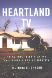 book Heartland TV: prime time television and the struggle for U.S. identity