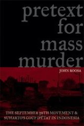 book Pretext for mass murder: the September 30th Movement and Suharto's coup d'état in Indonesia