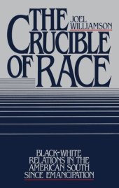 book The crucible of race: Black/White relations in the American South since emancipation