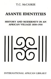 book Asante identities: history and modernity in an African village, 1850-1950