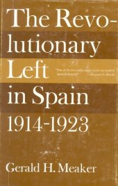 book The revolutionary left in Spain, 1914-1923