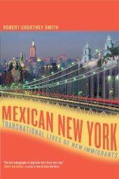 book Mexican New York: transnational lives of new immigrants