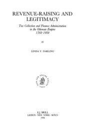 book Revenue-raising and legitimacy: tax collection and finance administration in the Ottoman Empire, 1560-1660